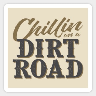 Chillin on a Dirt Road Country Music Magnet